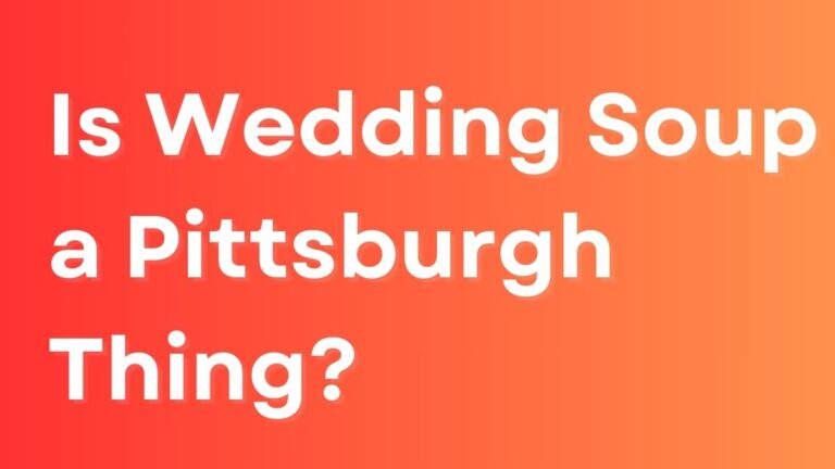 Is Wedding Soup a Pittsburgh Thing